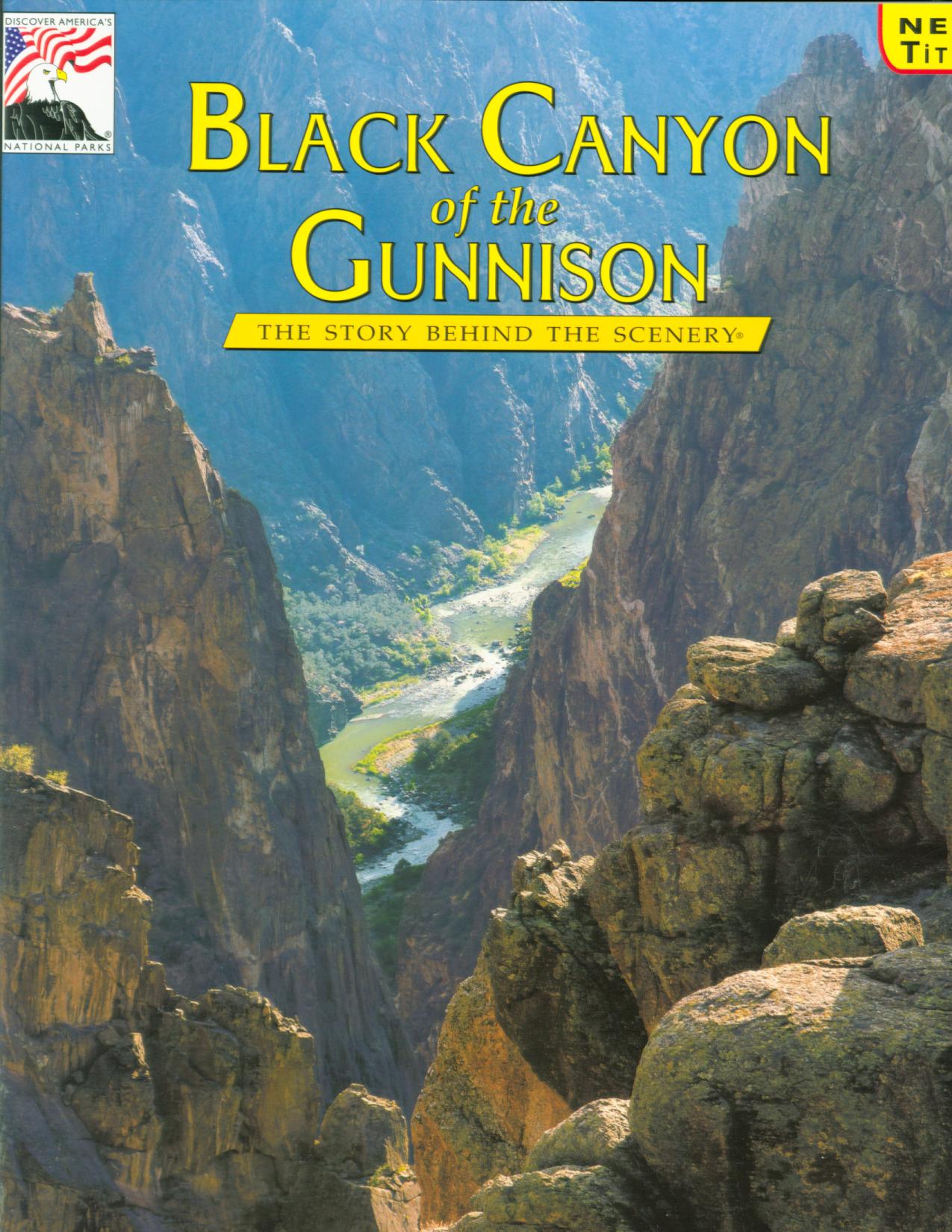 BLACK CANYON OF THE GUNNISON: the story behind the scenery (CO). 